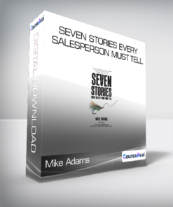 Mike Adams - Seven Stories Every Salesperson Must Tell