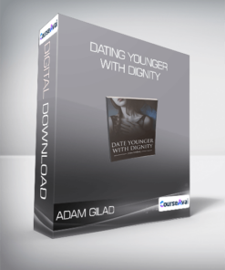 Adam Gilad - Dating Younger With Dignity