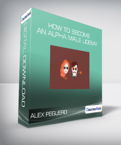 Alex Peguero - How to Become an Alpha Male Udemy