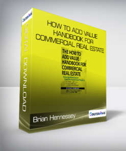 Brian Hennessey - How to Add Value Handbook for Commercial Real Estate