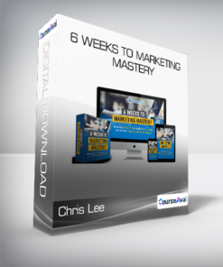 Chris Lee & Preston House - 6 Weeks to Marketing Mastery