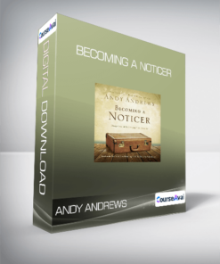 Andy Andrews - Becoming A Noticer