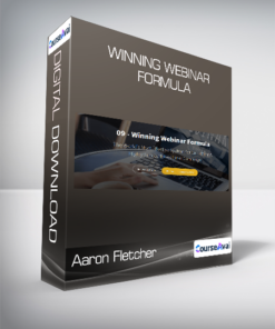 Aaron Fletcher - Winning Webinar Formula