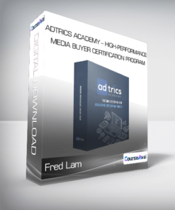 Fred Lam - Adtrics Academy - High-Performance Media Buyer Certification Program