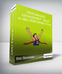 Bob Bannister - Performance Management - Build a High Performing Team