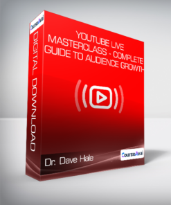 Dr. Dave Hale - YouTube Live Masterclass - Complete Guide to Audience Growth