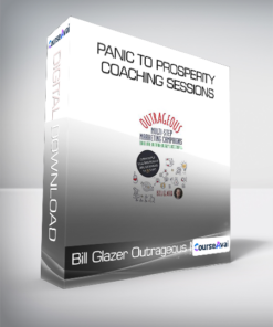 Bill Glazer Outrageous Marketers - Panic to Prosperity Coaching Sessions