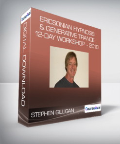 Stephen Gilligan - Ericsonian Hypnosis & Generative Trance 12-Day Workshop - 2010