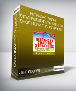 Jeff Cooper - Intra-Day Trading Strategies. Proven Steps to Short-Term Trading Profits