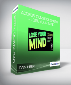 Dain Heer - Access Consciousness - Lose Your Mind