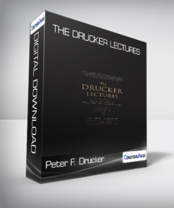 Peter F. Drucker - The Drucker Lectures