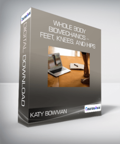 Katy Bowman - Whole Body Biomechanics - Feet
