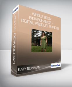 Katy Bowman - Whole Body Biomechanics - Digital Product Bundle