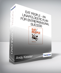 Andy Kessler - Eat People - An Unapologetic Plan for Entrepreneurial Success