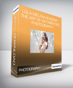Lola Melani Academy - The Art Of Motherhood Photography