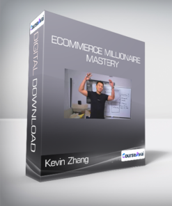 Kevin Zhang - Ecommerce Millionaire Mastery