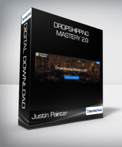 Justin Painter - Dropshipping Mastery 2.0