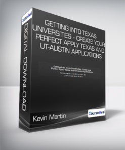 Kevin Martin - Getting into Texas Universities - Create your Perfect Apply Texas and UT-Austin Applications