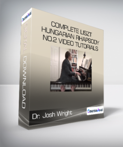 Dr. Josh Wright - COMPLETE Liszt Hungarian Rhapsody No.2 video tutorials