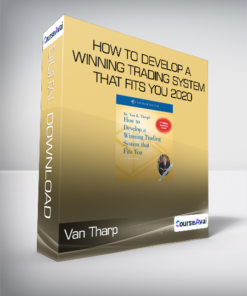 Van Tharp - How to Develop a Winning Trading System That Fits You 2020