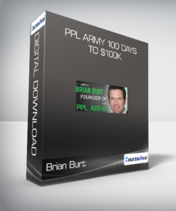 Brian Burt - PPL Army 100 Days to $100k