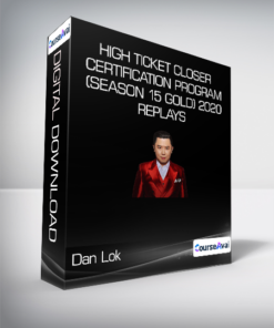 Dan Lok - High Ticket Closer Certification Program (Season 15 Gold) 2020 Replays