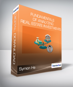 Symon He - Fundamentals of Analyzing Real Estate Investments