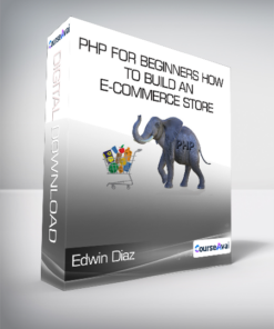Edwin Diaz - PHP for Beginners How to Build an E-Commerce Store