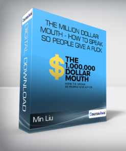 Min Liu - The Million Dollar Mouth - How to Speak So People Give a Fuck