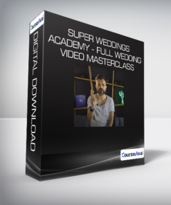 Super Weddings Academy - Full Wedding Video Masterclass
