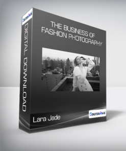 Lara Jade - The Business of Fashion Photography