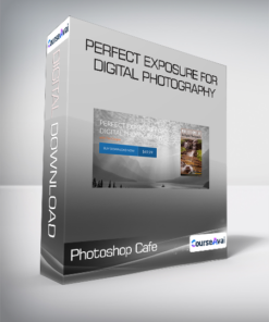 Photoshop Cafe - Perfect Exposure for Digital Photography