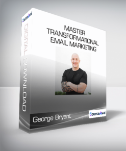 George Bryant - Master Transformational Email Marketing