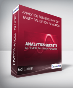 Ed Leake - Analytics Secrets that Get Every Sale from AdWords