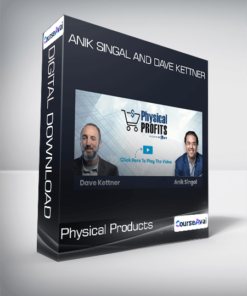 Physical Products - Anik Singal and Dave Kettner
