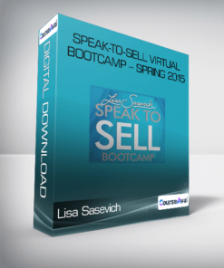 Lisa Sasevich - Speak- to -Sell Virtual Bootcamp - Spring 2015