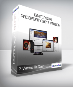 7 Weeks To Cash - Ignite Your Prosperity 2017 Version
