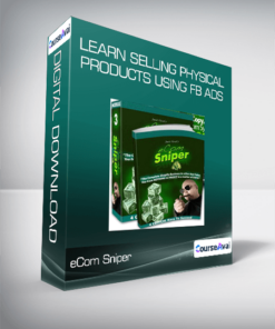 eCom Sniper - Learn Selling Physical Products Using FB Ads