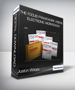 Justin Wilcox - The FOCUS Framework Videos + Electronic Workbooks
