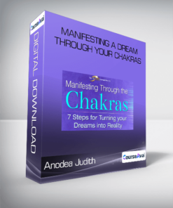 Anodea Judith - Manifesting A Dream Through Your Chakras