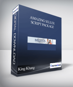 AMAZING Seller Script Package (King Khang – Wholesale to Millions) – King Khang