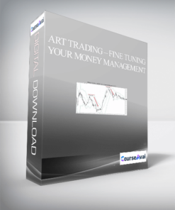 ART Trading – Fine Tuning Your Money Management Skills & Controlling Your Trade Risk