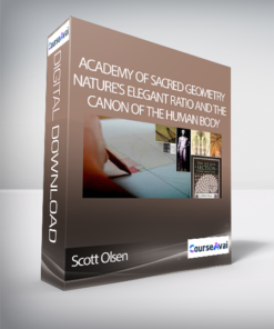 Academy of Sacred Geometry - Scott Olsen - Nature's Elegant Ratio and the Canon of the Human Body