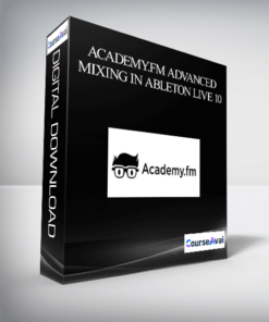 Academy.fm Advanced Mixing in Ableton Live 10