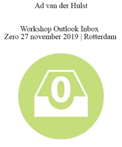 Ad van der Hulst - Workshop Outlook Inbox Zero 27 november 2019 | Rotterdam