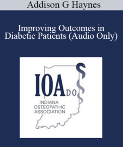Addison G Haynes - Improving Outcomes in Diabetic Patients (Audio Only)