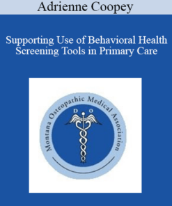 Adrienne Coopey - Supporting Use of Behavioral Health Screening Tools in Primary Care