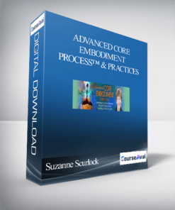 Advanced Core Embodiment Process™ & Practices With Suzanne Scurlock