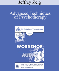 [Audio] EP09 Workshop 26 - Advanced Techniques of Psychotherapy: Making the Moment Visually Alive - Jeffrey Zeig