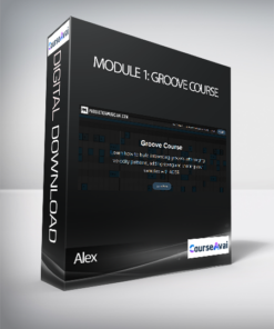 Alex - Module 1: Groove Course